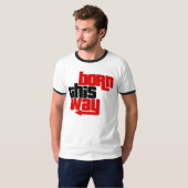 T-shirt Né de cette façon (Devant entier)