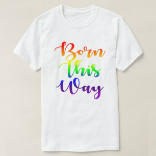 T-shirt Né de cette façon Rainbow Gay pride GLBTQ Design