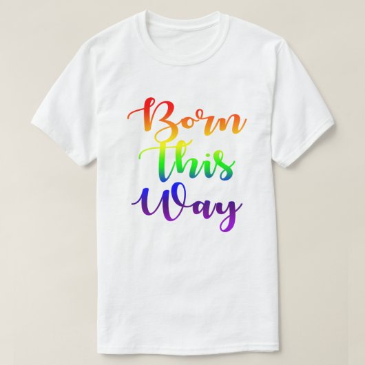 T-shirt Né de cette façon Rainbow Gay pride GLBTQ Design (Design devant)