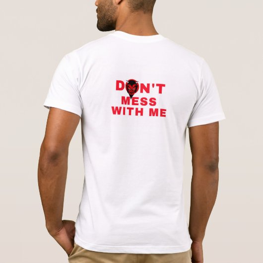 T-shirt Ne déconne pas avec moi (Dos)