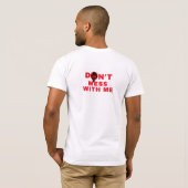 T-shirt Ne déconne pas avec moi (Dos entier)
