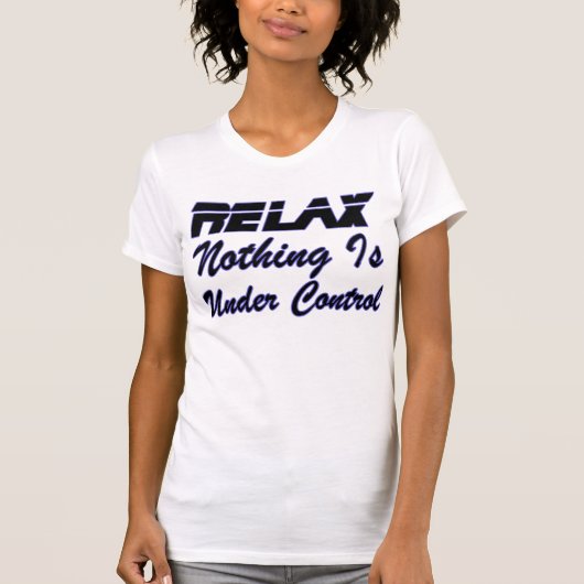 T-shirt Ne détendez rien est sous le contrôle (Devant)