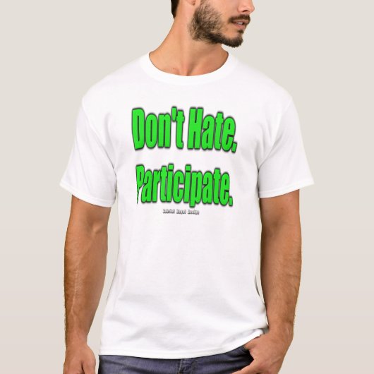 T-shirt Ne déteste pas. Participer (Devant)