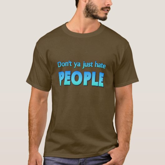T-shirt Ne détestez-vous pas simplement les gens ? (Devant)