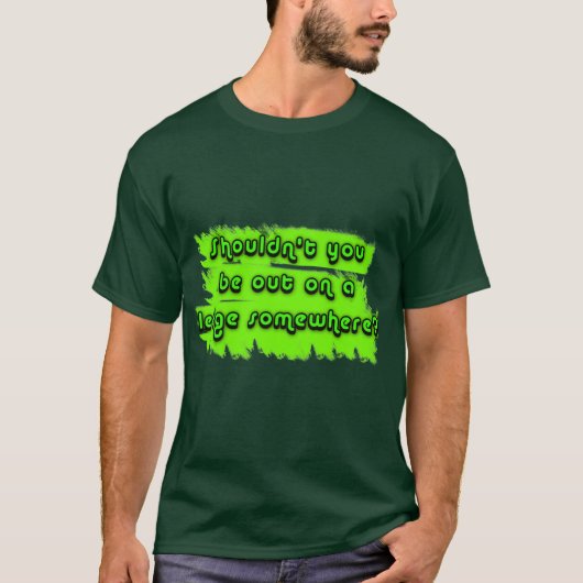 T-shirt Ne devriez-vous pas être sur un rebord quelque (Devant)
