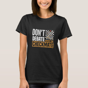 T-shirt Ne discutez pas de la partie d'ouverture du matchs