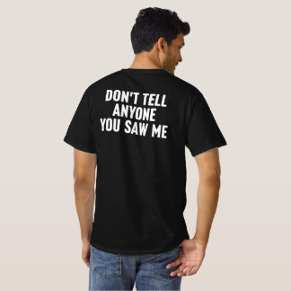 T-shirt Ne Dites à Personne Que Vous M'avez Vu Introverti