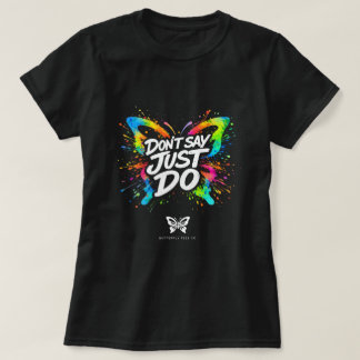 T-shirt Ne dites pas, faites simplement Butterfly Shirt 00
