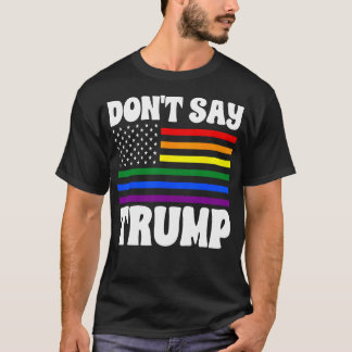 T-shirt Ne Dites Pas Trump Rainbow Flag Anti Lgbtq Pride
