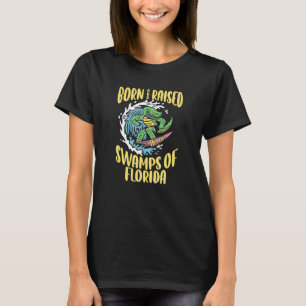 T-shirt Né Et Élevé Dans Les Swamps De Floride Surfer Al