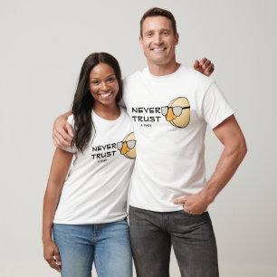 T-shirt Ne faites jamais confiance à une fente sage de