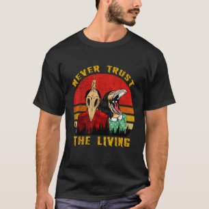 T-shirt Ne faites jamais confiance aux vivant Retro Vintag