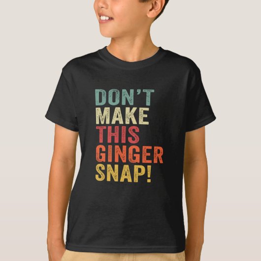 T-shirt Ne faites pas ce gingembre accrocher (Devant)
