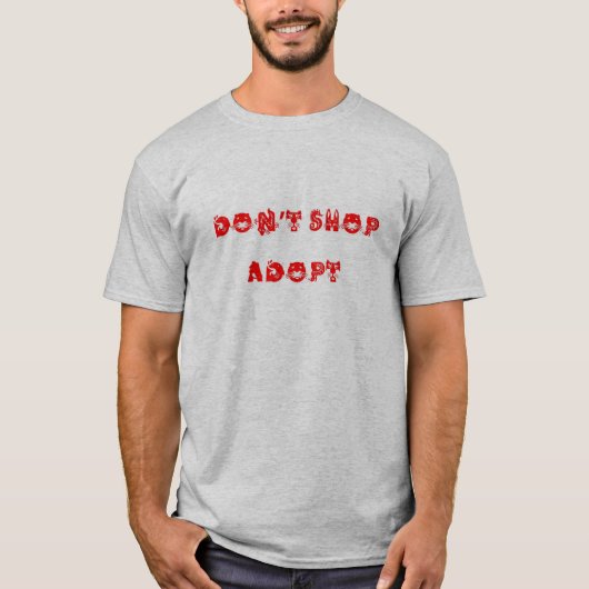 T-shirt Ne faites pas des emplettes adoptent la chemise (Devant)