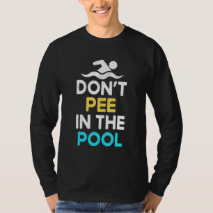 T-shirt Ne faites pas pipi dans la piscine Piscine Nag