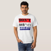 T-shirt Ne font pas la capacité de DIS'MY (Devant entier)