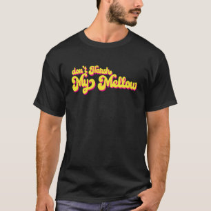 T-shirt Ne gâche pas mon atmosphère des années 70