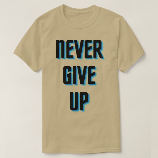 T-SHIRT NE JAMAIS ABANDONNER LES CITATIONS MOTIVÉES (Design devant)