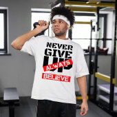 T-shirt ne jamais abandonner toujours croire | Motivation