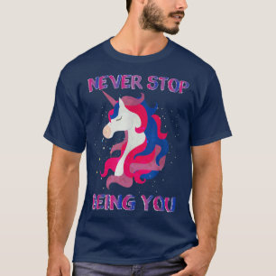 T-shirt Ne jamais cesser d'être vous LGBTQ Bisexual Unicor