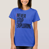 T-shirt Ne jamais cesser d'explorer (Devant)