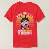 T-shirt Ne jamais emmener un chien nommé requin à la plage (Design devant)