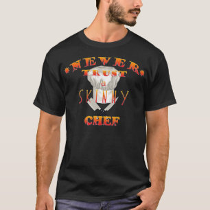 T-shirt Ne jamais faire confiance à un chef maigre pas de