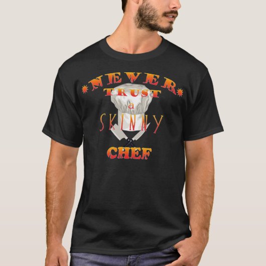 T-shirt Ne jamais faire confiance à un chef maigre pas de  (Devant)