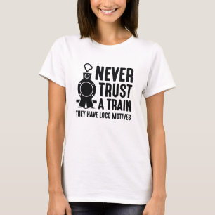 T-shirt Ne jamais faire confiance à un train