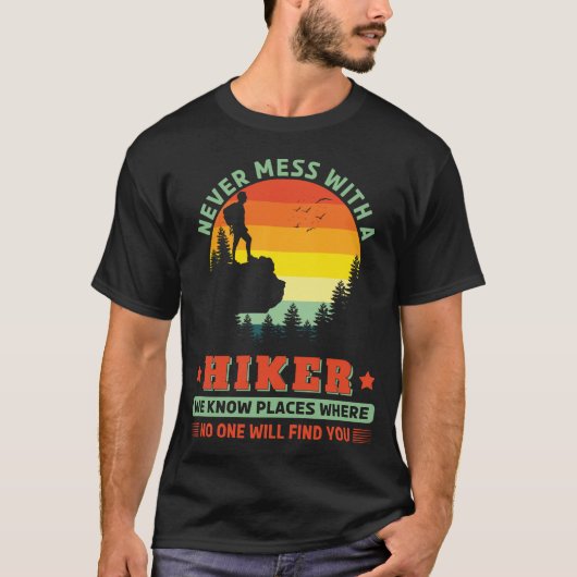 T-shirt Ne jamais gâcher avec un Hiker Funny Randonnée en (Devant)