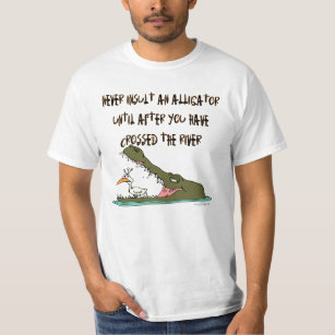 T-shirt Ne jamais insulter un Humour d'alligator