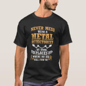 T-shirt Ne Jamais Mess Avec Détectoriste Métal Détection (Devant)