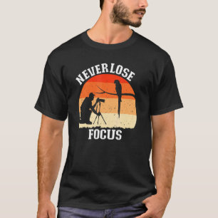 T-shirt Ne jamais perdre Focus Photographe de caméra