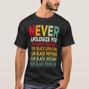 T-shirt Ne jamais s'excuser Mois de l'histoire des Noirs B
