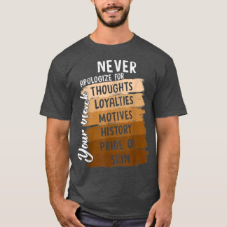 T-shirt Ne jamais s'excuser Mois de l'histoire des Noirs B