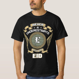 T-SHIRT NE JAMAIS SOUS-ESTIMER LE POUVOIR D'UN EID