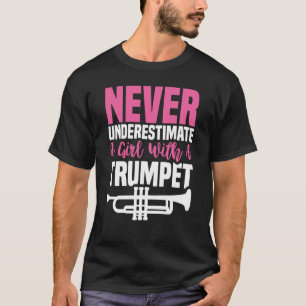 T-shirt Ne jamais sous-estimer Trumpet Girl Trumpet Mute