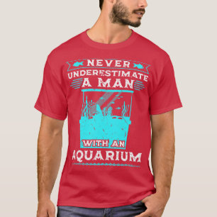 T-shirt Ne jamais sous-estimer un homme Aquarium