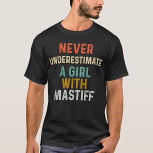 T-shirt Ne jamais sous-estimer une fille avec Mastiff Chie