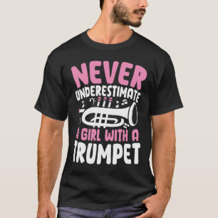 T-shirt Ne jamais sous-estimer une fille avec une trompett