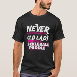 T-shirt Ne jamais sous-estimer Vielle Lady Pickleball Padd