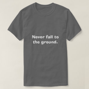 T-shirt Ne jamais tomber à terre Motivationnel