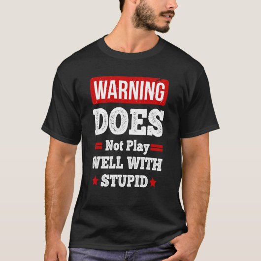 T-shirt Ne Joue Pas Bien Avec Stupide 7 (Devant)