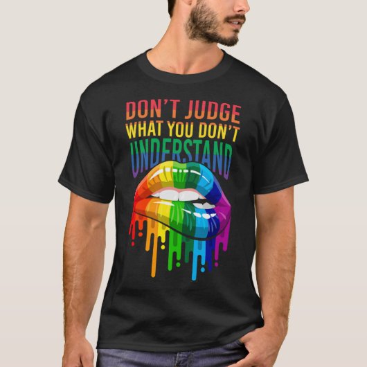 T-shirt Ne jugez pas ce que vous ne comprenez pas Lip Gay (Devant)