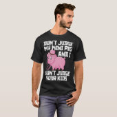 T-shirt Ne jugez pas Mon Mini Cochon Je ne jugerai pas Vos (Devant entier)
