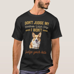 T-shirt Ne jugez pas mon Pembroke Welsh Corgi je ne jugera