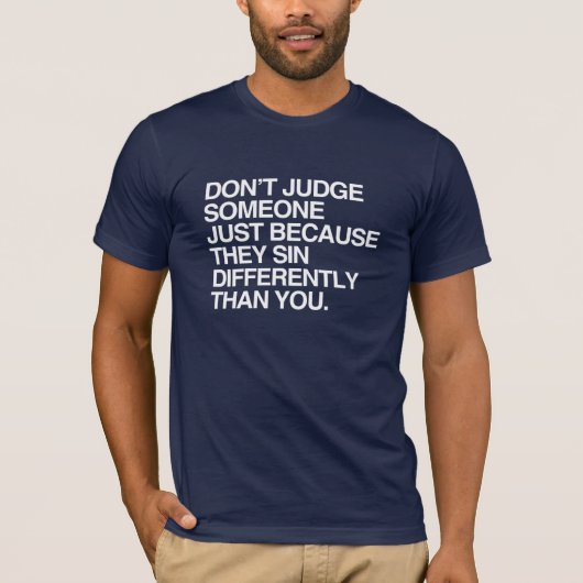 T-SHIRT NE JUGEZ PAS QUELQU'UN PARCE QU'ILS SIN (Devant)