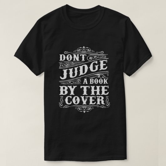 T-SHIRT NE JUGEZ PAS UN LIVRE PAR SA COUVERTURE (Design devant)