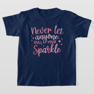 T-shirt Ne laissez jamais quelqu'un tirer votre étincelle