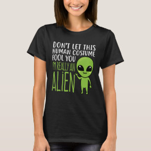 T-shirt Ne laissez pas ce costume humain vous tromper Alie